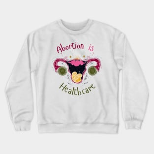 Abortion is Healthcare Crewneck Sweatshirt